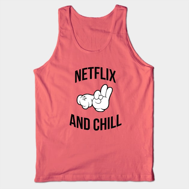 Netflix and chill hands Tank Top by Ward